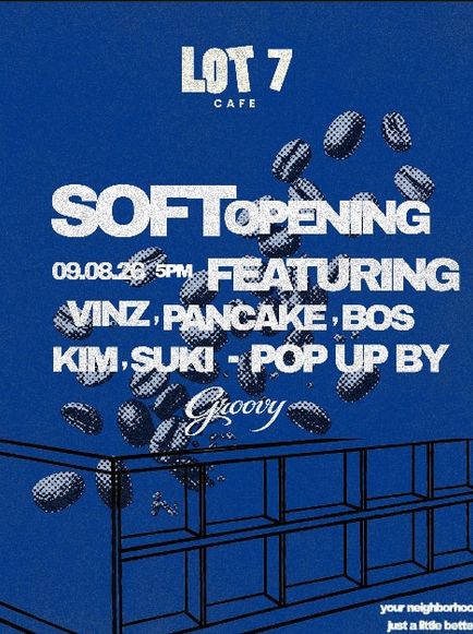 Lot 7 Soft Opening Poster: 09.08.26 featuring Vinz, Pancake, Bos, Kim, Suki